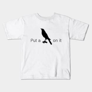 Put a Bird on It Kids T-Shirt